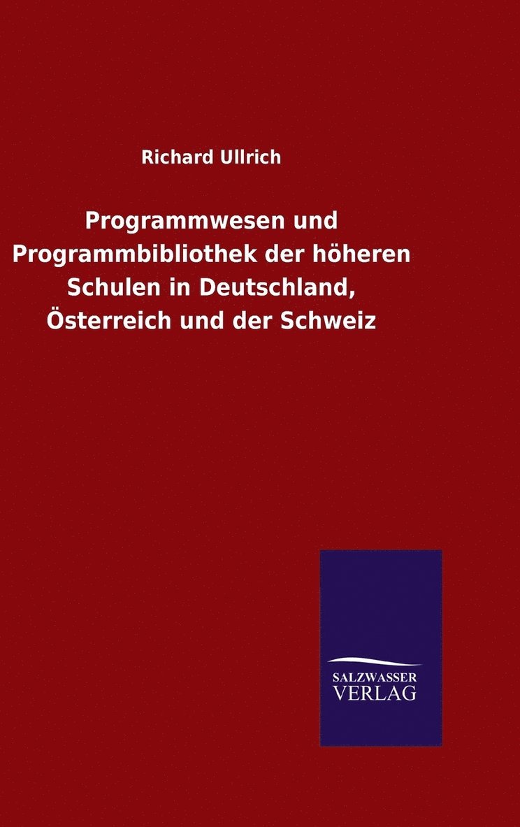 Programmwesen und Programmbibliothek der hoeheren Schulen in Deutschland, OEsterreich und der Schweiz 1