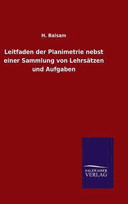 bokomslag Leitfaden der Planimetrie nebst einer Sammlung von Lehrsätzen und Aufgaben