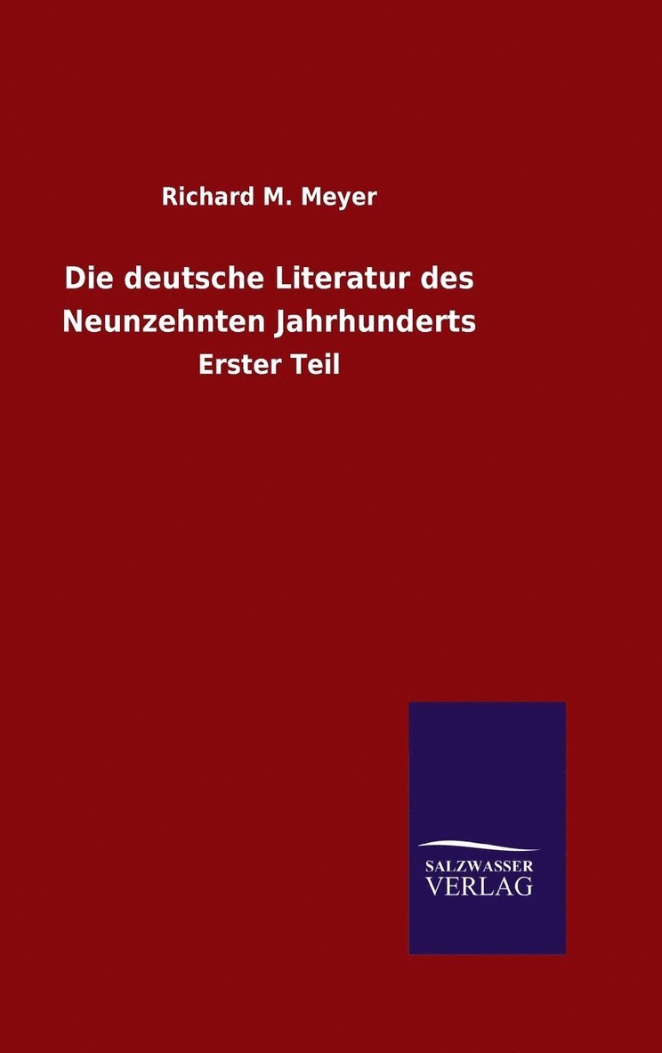 Die deutsche Literatur des Neunzehnten Jahrhunderts 1