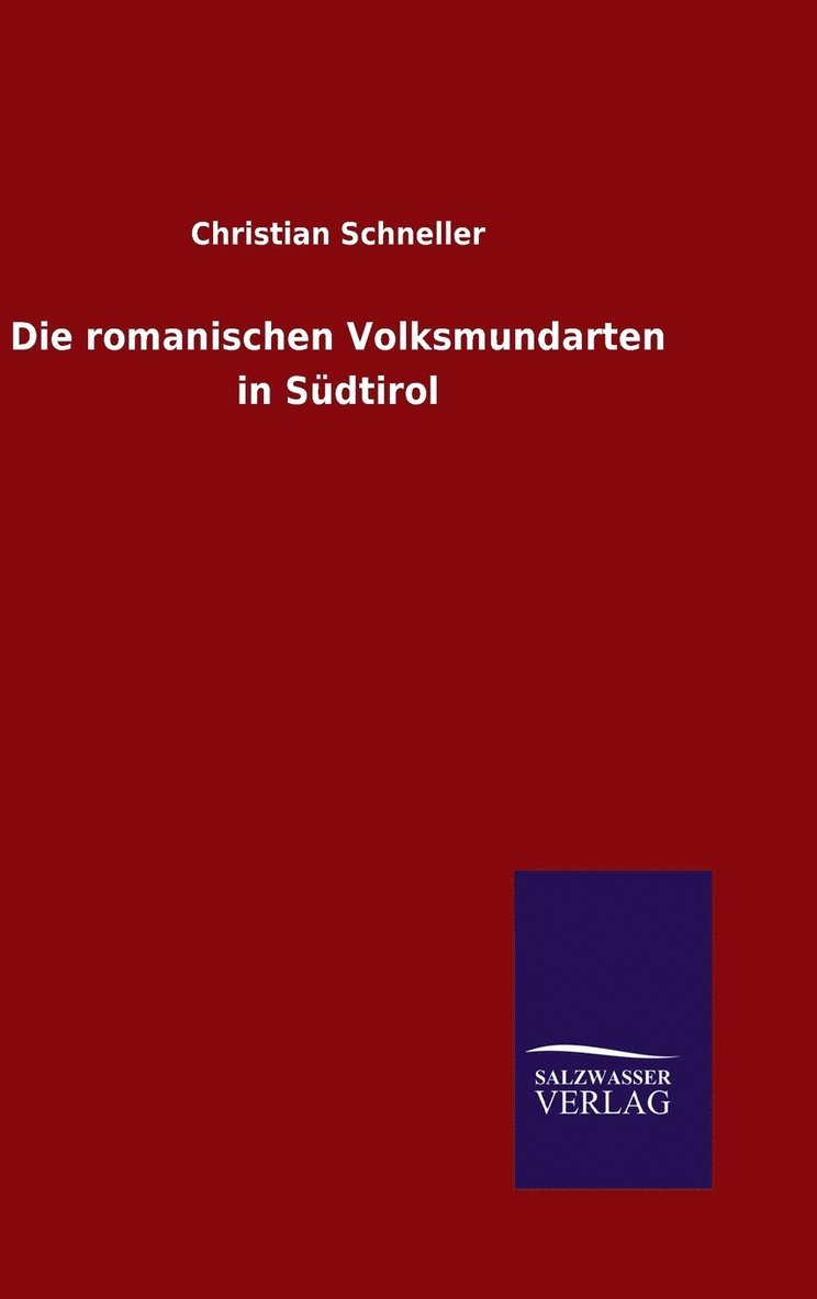 Christian Schneller - romanischen Volksmundarten in Südtirol, Inbunden