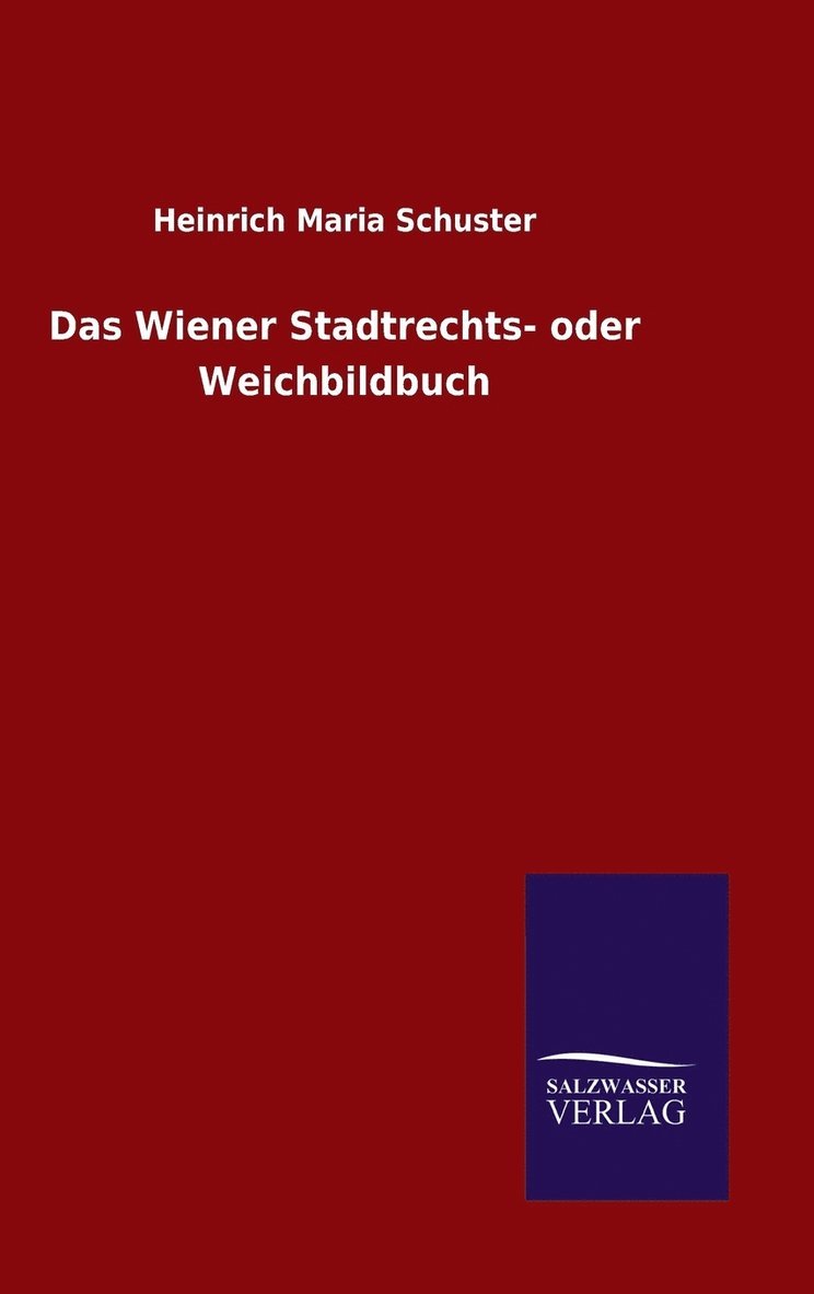 Das Wiener Stadtrechts- oder Weichbildbuch 1