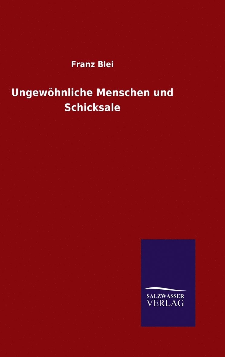 Ungewhnliche Menschen und Schicksale 1