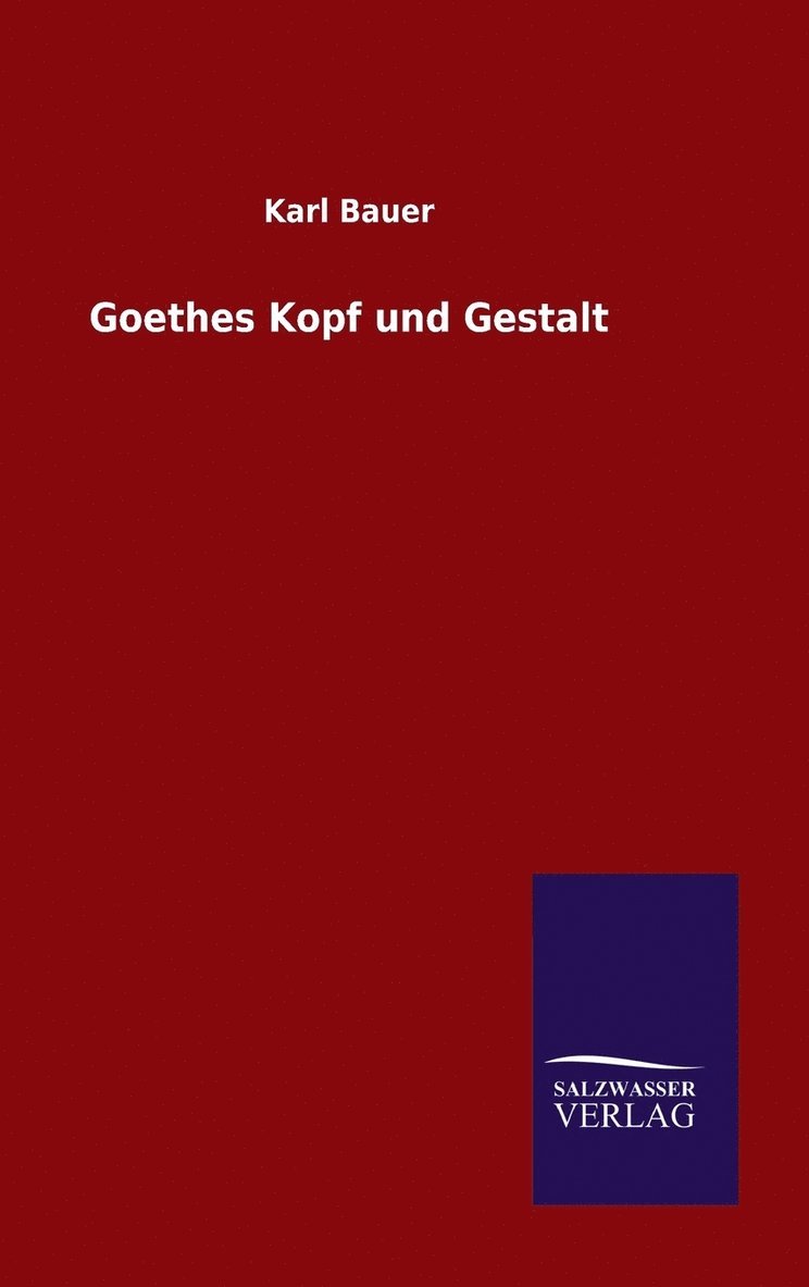 Goethes Kopf und Gestalt
