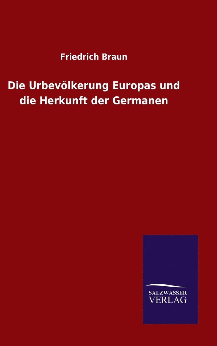 Die Urbevlkerung Europas und die Herkunft der Germanen 1