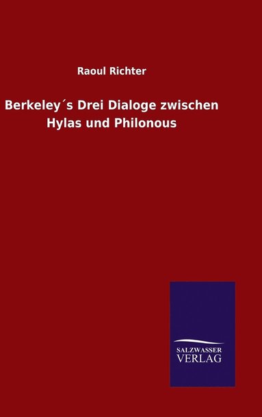 Raoul Richter - Berkeley´s Drei Dialoge zwischen Hylas und Philonous, Inbunden
