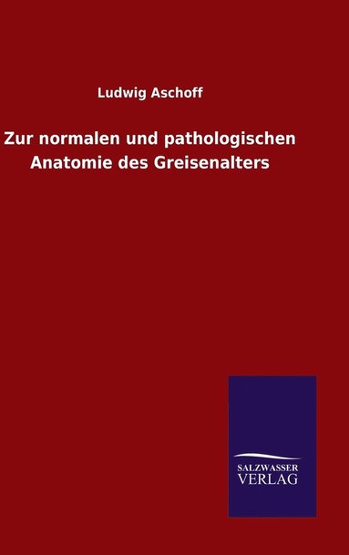 bokomslag Zur normalen und pathologischen Anatomie des Greisenalters