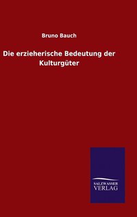 bokomslag Die erzieherische Bedeutung der Kulturgter