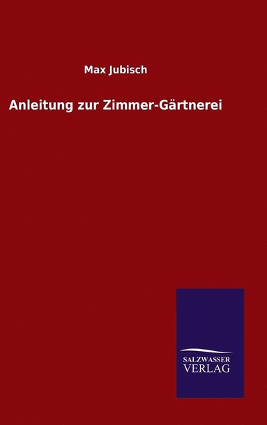 bokomslag Anleitung zur Zimmer-Grtnerei