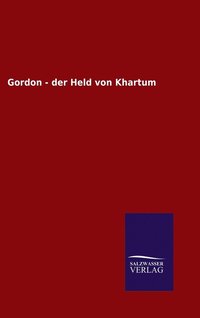 bokomslag Gordon - der Held von Khartum