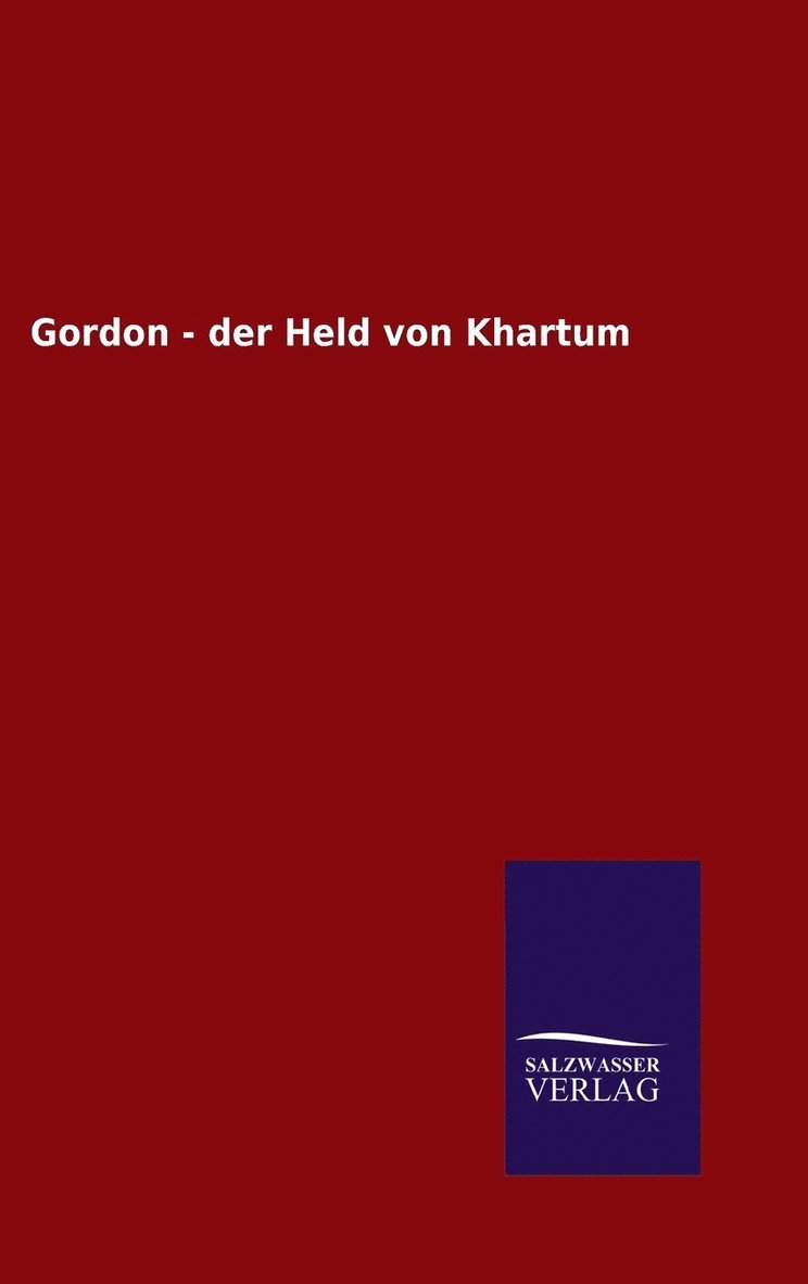 Gordon - der Held von Khartum 1