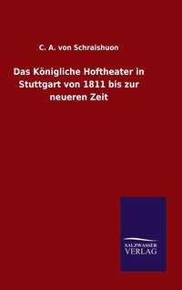 bokomslag Das Knigliche Hoftheater in Stuttgart von 1811 bis zur neueren Zeit
