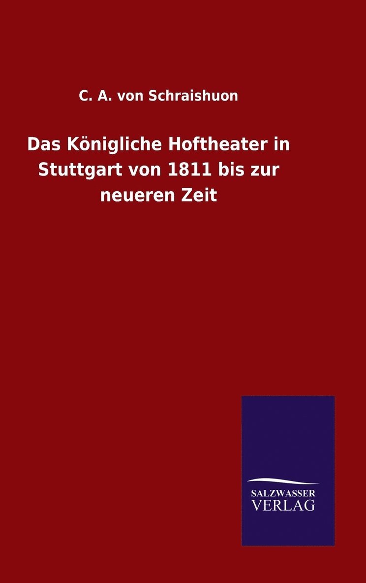 Das Knigliche Hoftheater in Stuttgart von 1811 bis zur neueren Zeit 1