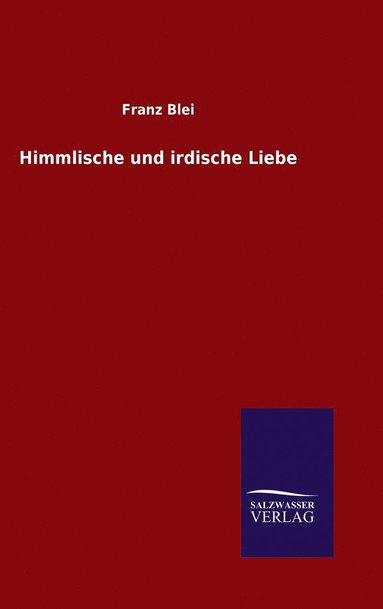 bokomslag Himmlische und irdische Liebe