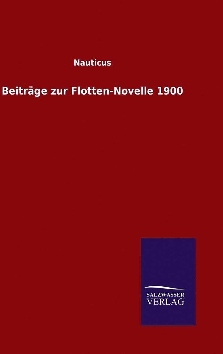 Beiträge zur Flotten-Novelle 1900