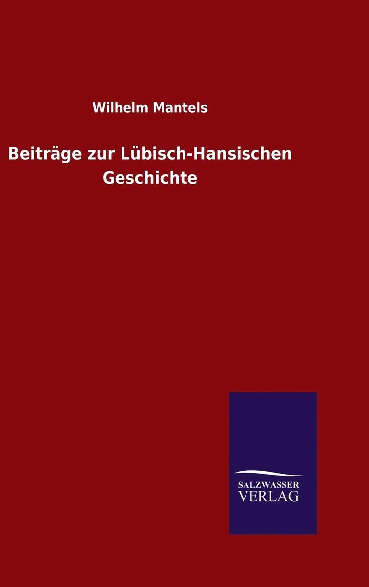 Beitrge zur Lbisch-Hansischen Geschichte 1