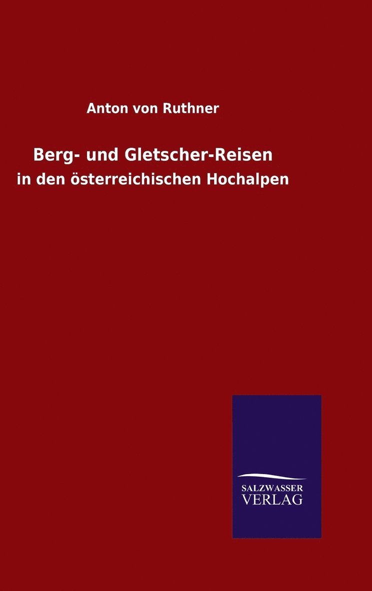 Berg- und Gletscher-Reisen 1