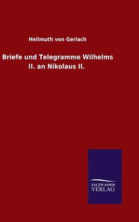 bokomslag Briefe und Telegramme Wilhelms II. an Nikolaus II.