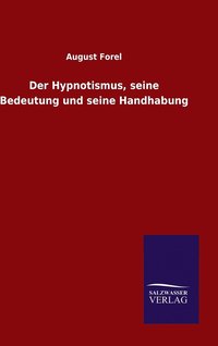 bokomslag Der Hypnotismus, seine Bedeutung und seine Handhabung