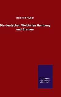 bokomslag Die deutschen Welthfen Hamburg und Bremen