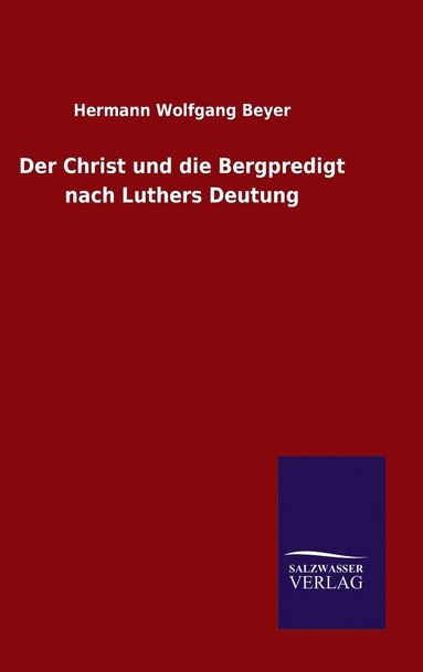 bokomslag Christ und die Bergpredigt nach Luthers Deutung