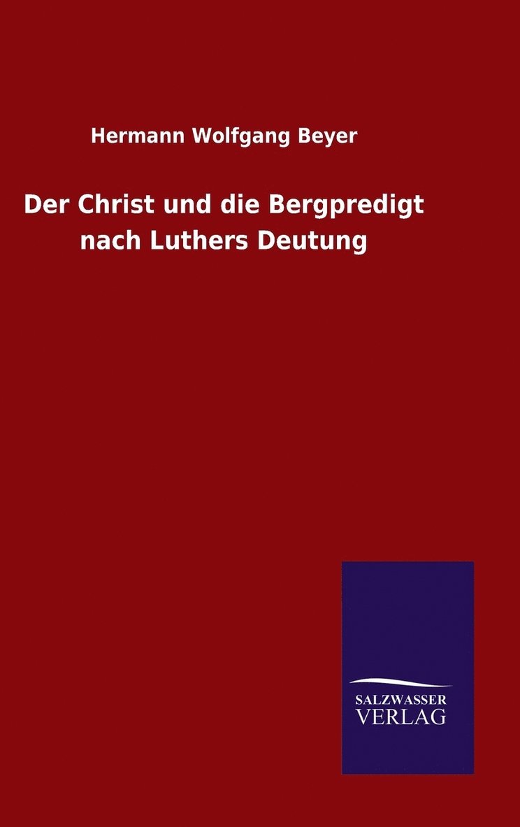 Christ und die Bergpredigt nach Luthers Deutung