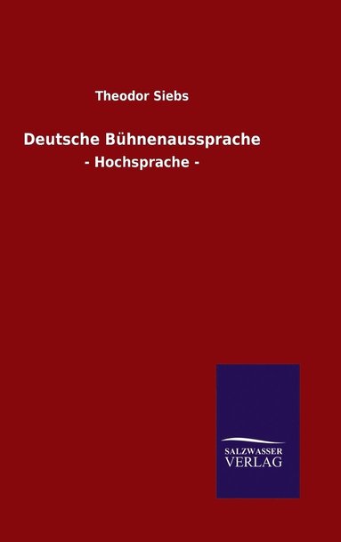 Theodor Siebs - Deutsche Bühnenaussprache, Inbunden