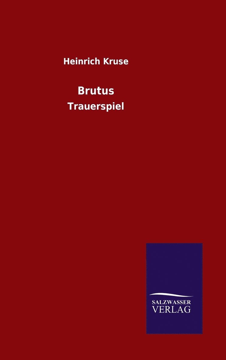 Heinrich Kruse - Brutus, Inbunden