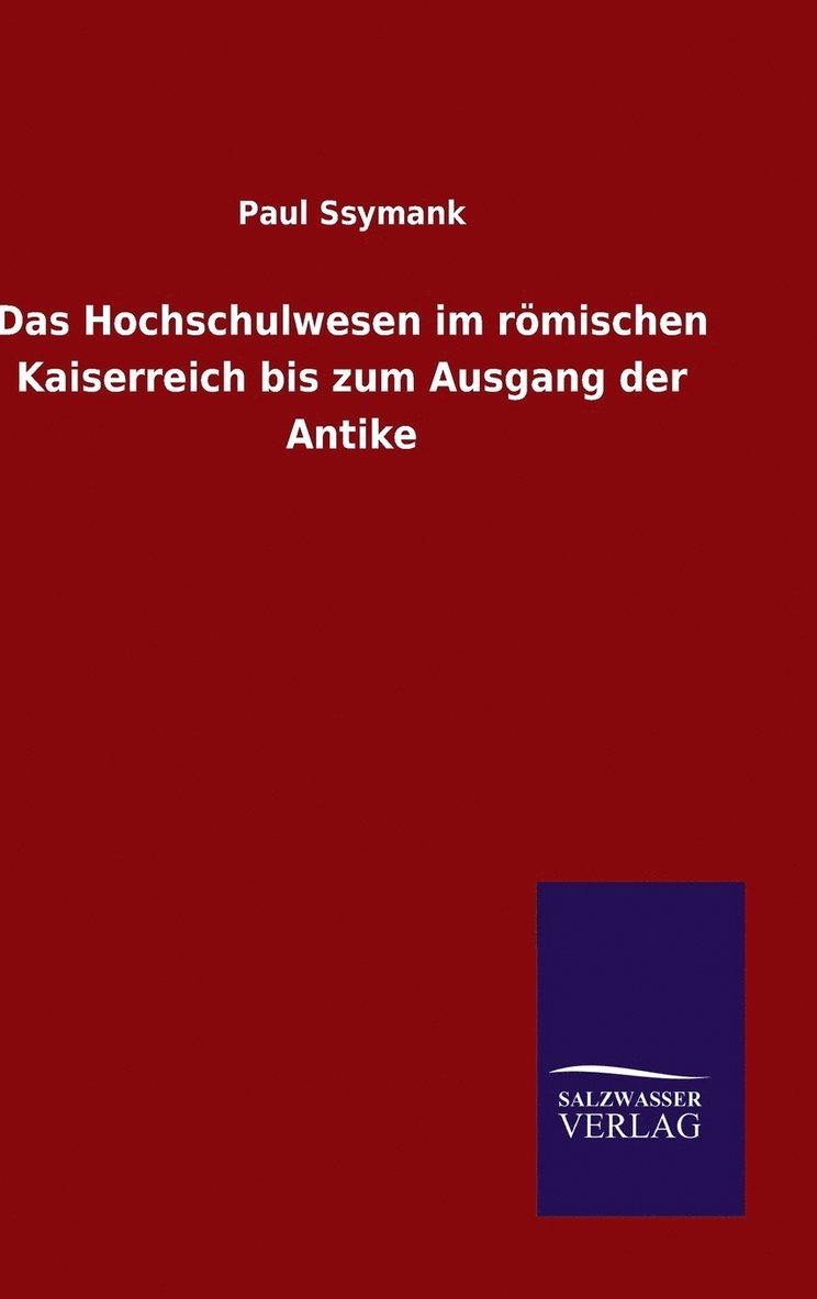 Hochschulwesen im römischen Kaiserreich bis zum Ausgang der Antike