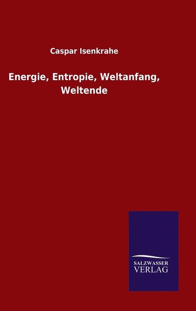 bokomslag Energie, Entropie, Weltanfang, Weltende