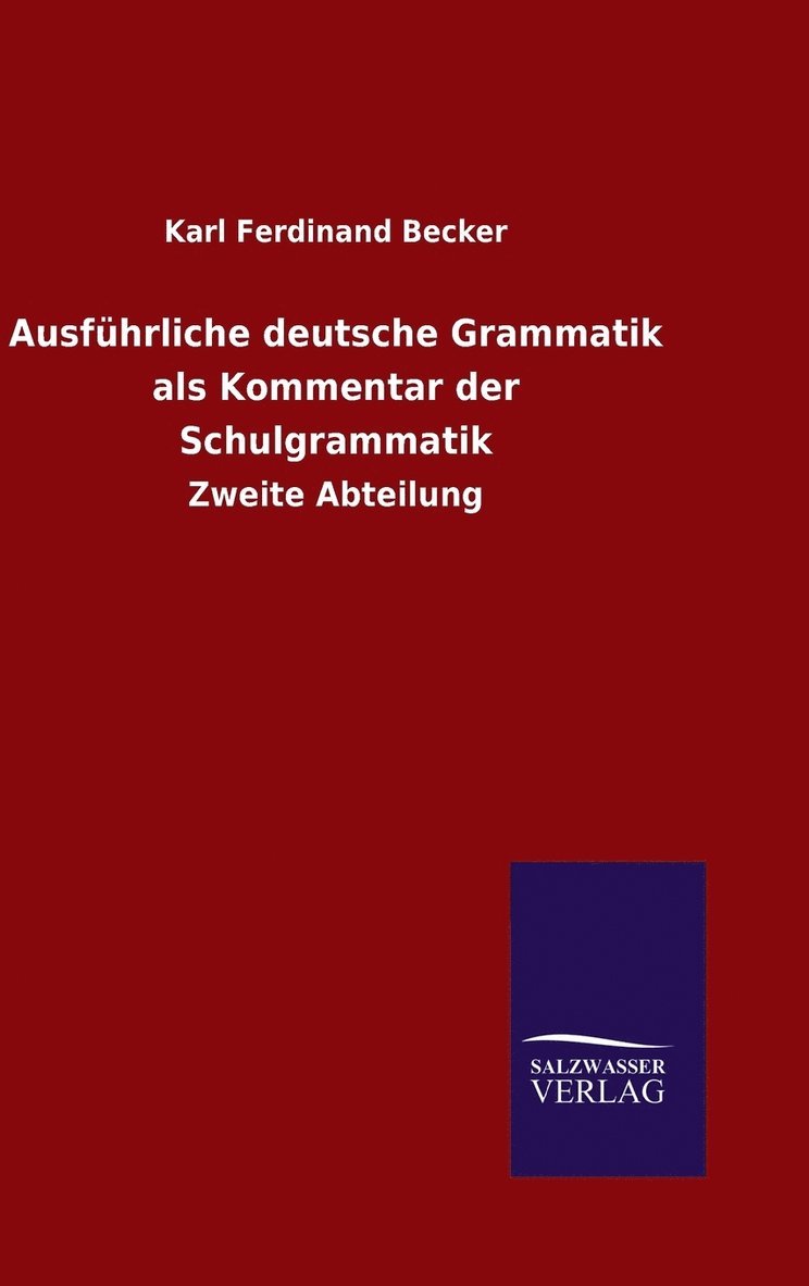 Ausführliche deutsche Grammatik als Kommentar der Schulgrammatik
