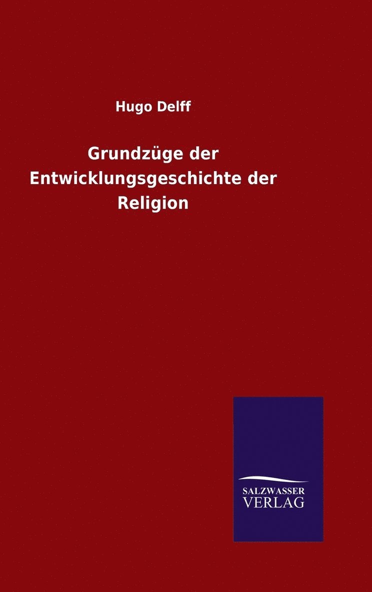 Grundzge der Entwicklungsgeschichte der Religion 1