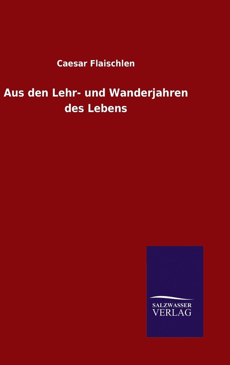 Aus den Lehr- und Wanderjahren des Lebens 1