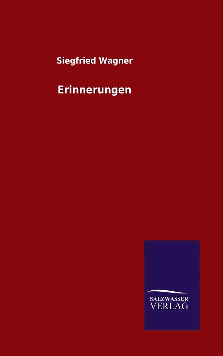 Siegfried Wagner - Erinnerungen, Inbunden
