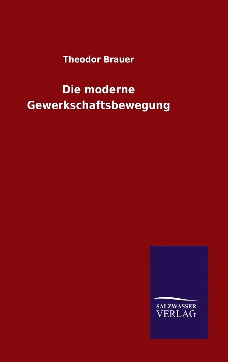 Die moderne Gewerkschaftsbewegung 1