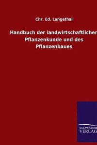 bokomslag Handbuch der landwirtschaftlichen Pflanzenkunde und des Pflanzenbaues