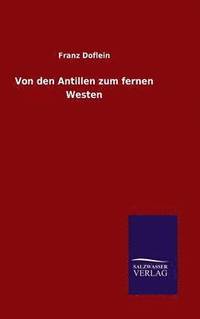 bokomslag Von den Antillen zum fernen Westen