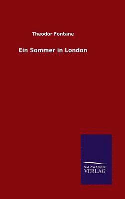 Theodor Fontane - Sommer in London, Inbunden