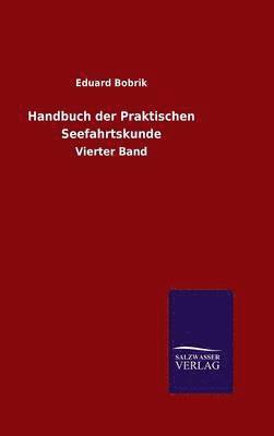 Handbuch der Praktischen Seefahrtskunde 1