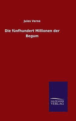 Die fnfhundert Millionen der Begum 1