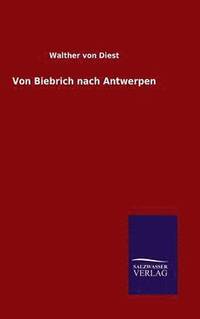 bokomslag Von Biebrich nach Antwerpen
