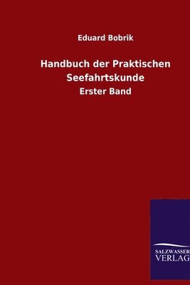 Eduard Bobrik - Handbuch der Praktischen Seefahrtskunde, Häftad