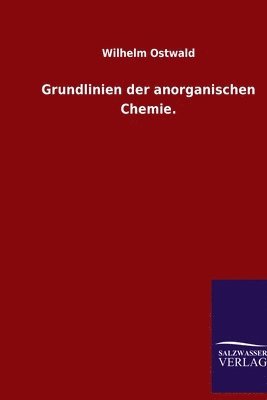 bokomslag Grundlinien der anorganischen Chemie.