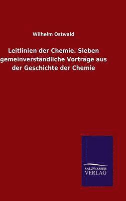 bokomslag Leitlinien der Chemie. Sieben gemeinverstndliche Vortrge aus der Geschichte der Chemie