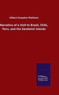 bokomslag Narrative of a Visit to Brazil, Chile, Peru, and the Sandwich Islands