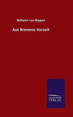 bokomslag Aus Bremens Vorzeit