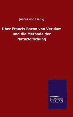 bokomslag ber Francis Bacon von Verulam und die Methode der Naturforschung