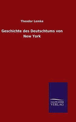 bokomslag Geschichte des Deutschtums von New York