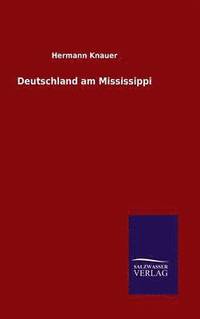 bokomslag Deutschland am Mississippi