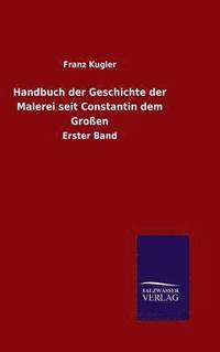 bokomslag Handbuch der Geschichte der Malerei seit Constantin dem Groen