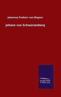 bokomslag Johann von Schwarzenberg
